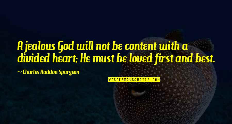 Connie Maheswaran Quotes By Charles Haddon Spurgeon: A jealous God will not be content with