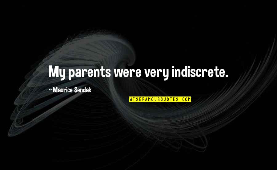 Connie Stevens Quotes By Maurice Sendak: My parents were very indiscrete.