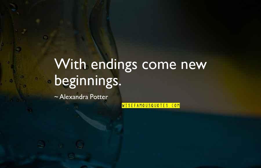 Connington Boxers Quotes By Alexandra Potter: With endings come new beginnings. Connington Boxers Quotes By Alexandra Potter: With endings come new beginnings.