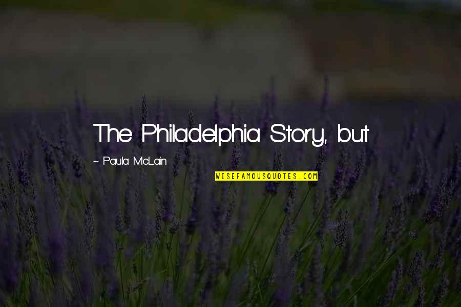 Connoire Quotes By Paula McLain: The Philadelphia Story, but