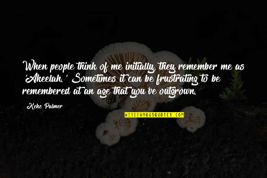 Connoisseur Crossword Quotes By Keke Palmer: When people think of me initially, they remember