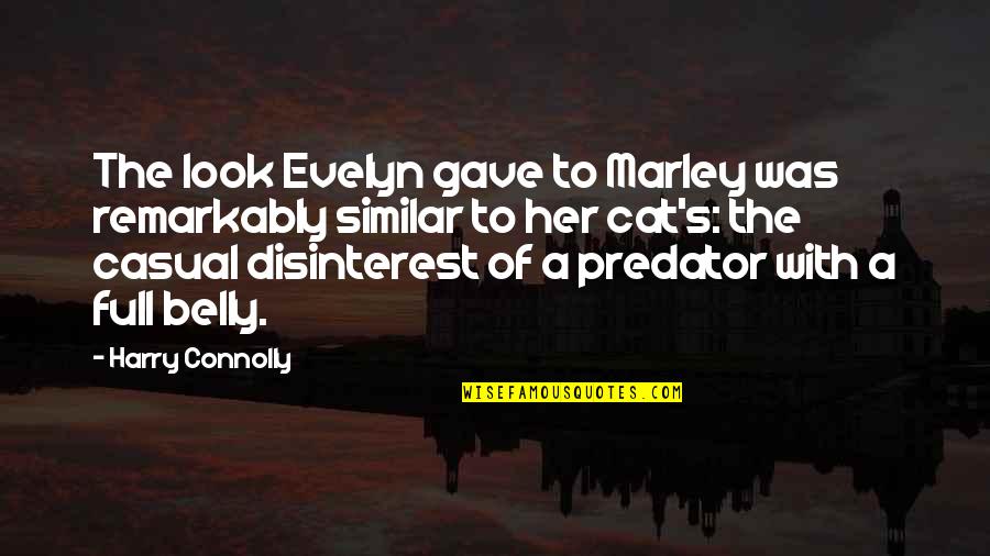 Connolly's Quotes By Harry Connolly: The look Evelyn gave to Marley was remarkably Connolly's Quotes By Harry Connolly: The look Evelyn gave to Marley was remarkably