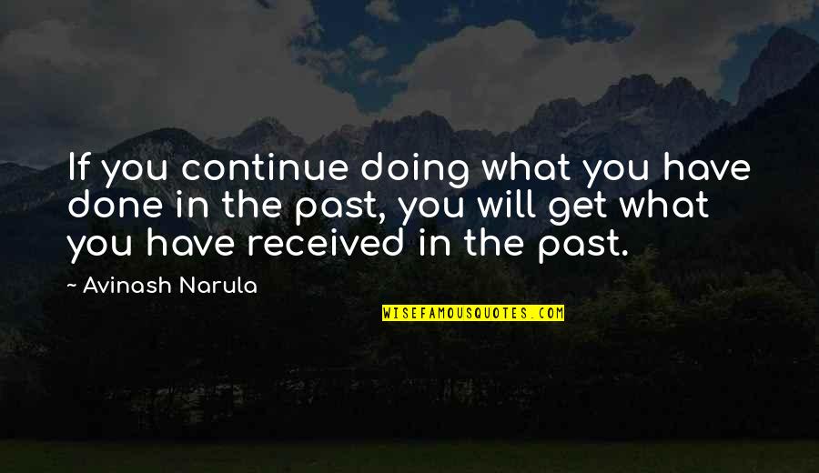 Connotacion Diccionario Quotes By Avinash Narula: If you continue doing what you have done