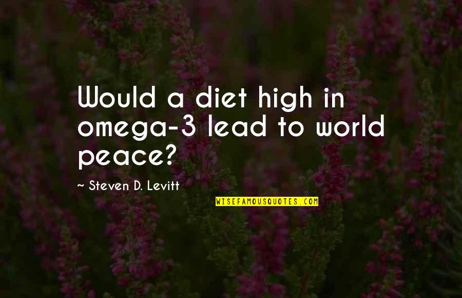 Connotating Quotes By Steven D. Levitt: Would a diet high in omega-3 lead to