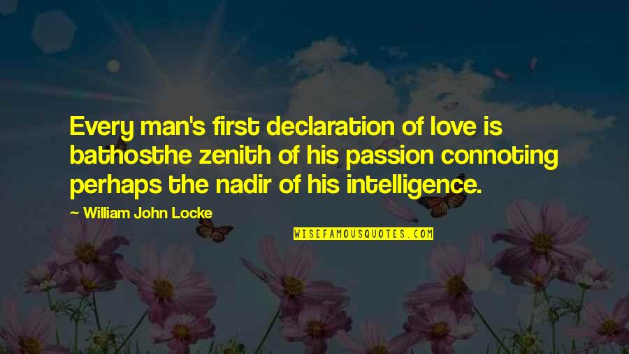 Connoting 7 Quotes By William John Locke: Every man's first declaration of love is bathosthe