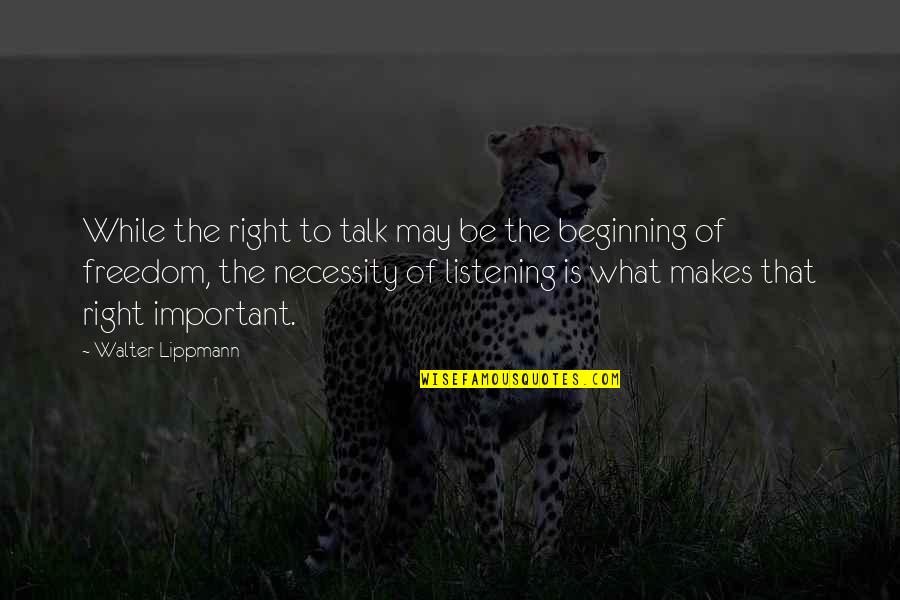 Connubial Quotes By Walter Lippmann: While the right to talk may be the