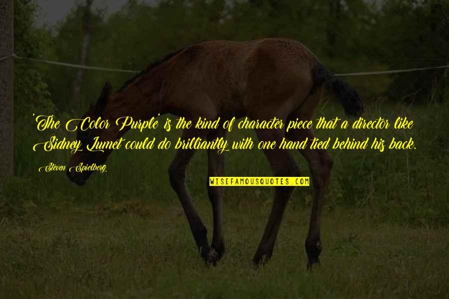 Connusure Quotes By Steven Spielberg: 'The Color Purple' is the kind of character Connusure Quotes By Steven Spielberg: 'The Color Purple' is the kind of character