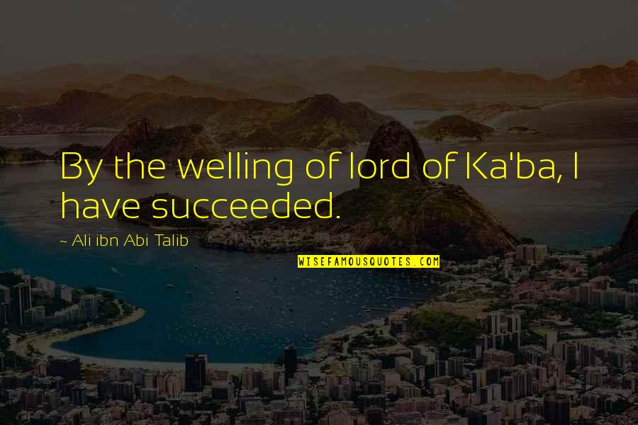 Conocer Present Quotes By Ali Ibn Abi Talib: By the welling of lord of Ka'ba, I