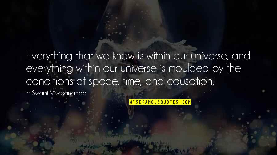 Conocerse A Si Quotes By Swami Vivekananda: Everything that we know is within our universe,
