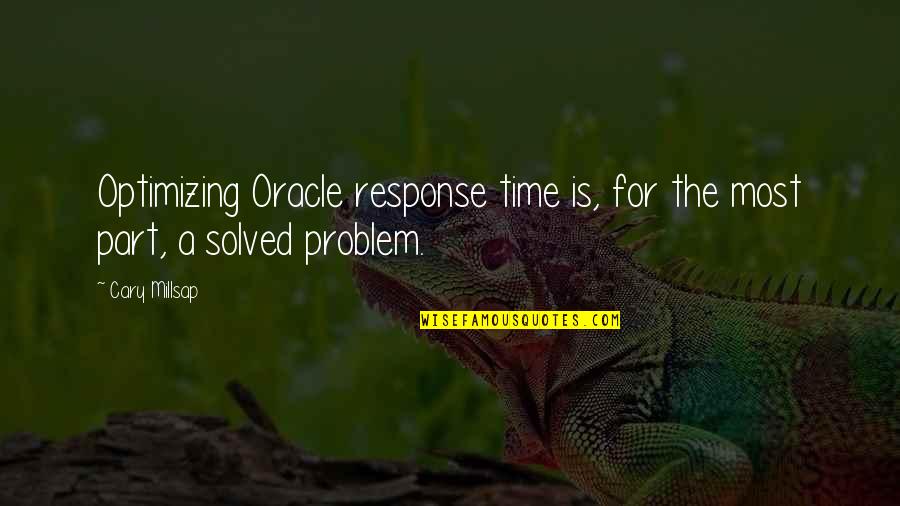 Conocido Del Quotes By Cary Millsap: Optimizing Oracle response time is, for the most
