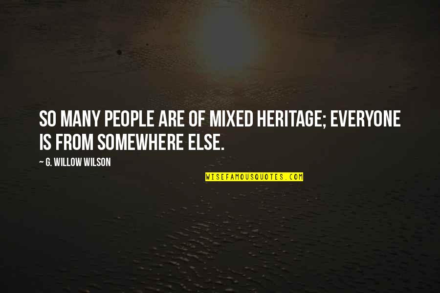 Conociendo El Quotes By G. Willow Wilson: So many people are of mixed heritage; everyone Conociendo El Quotes By G. Willow Wilson: So many people are of mixed heritage; everyone