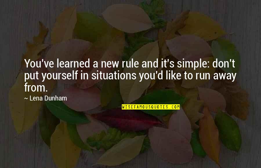 Conocimiento Quotes By Lena Dunham: You've learned a new rule and it's simple: