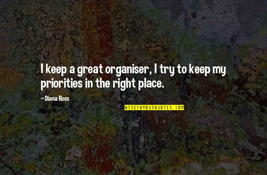 Conoley Citrus Quotes By Diana Ross: I keep a great organiser, I try to