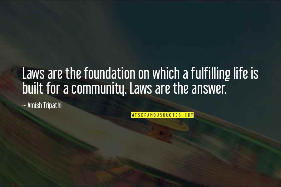Conor Mcgregor Motivation Quotes By Amish Tripathi: Laws are the foundation on which a fulfilling Conor Mcgregor Motivation Quotes By Amish Tripathi: Laws are the foundation on which a fulfilling