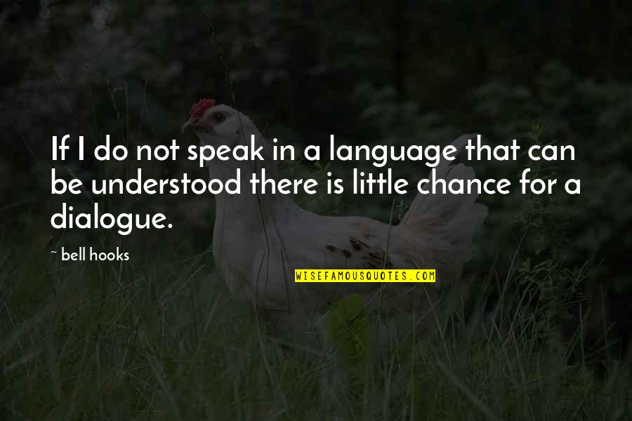 Conor Mcgregor Motivation Quotes By Bell Hooks: If I do not speak in a language Conor Mcgregor Motivation Quotes By Bell Hooks: If I do not speak in a language