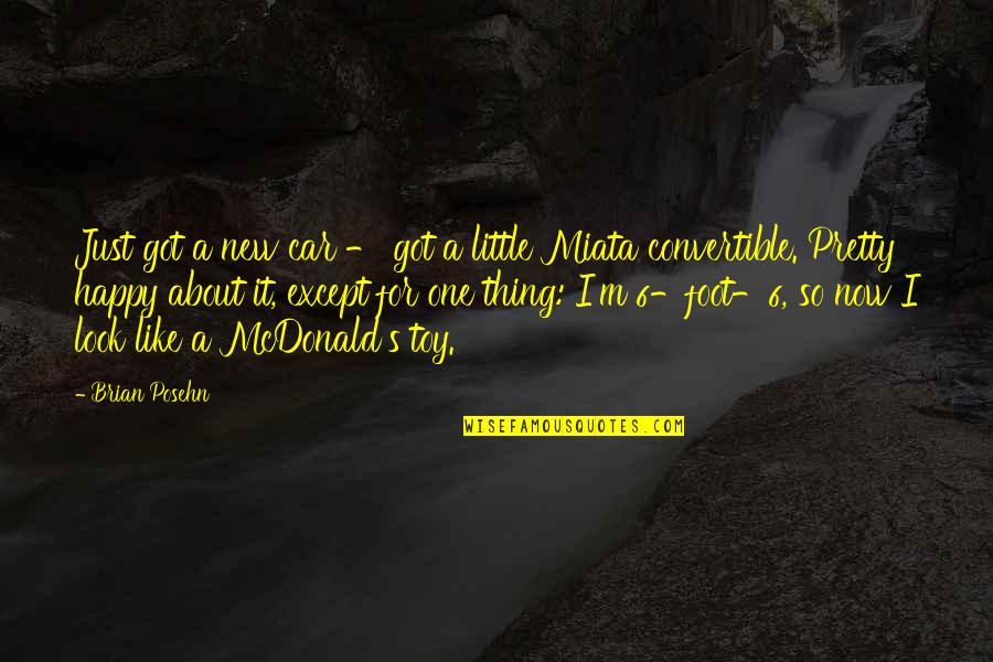 Conor Mcgregor Motivation Quotes By Brian Posehn: Just got a new car - got a Conor Mcgregor Motivation Quotes By Brian Posehn: Just got a new car - got a