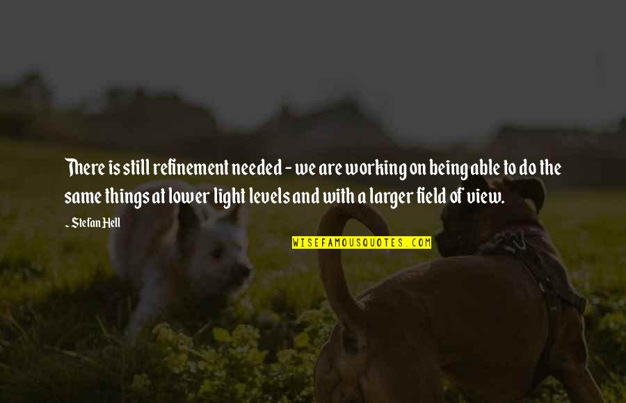 Conor Mcgregor Motivation Quotes By Stefan Hell: There is still refinement needed - we are Conor Mcgregor Motivation Quotes By Stefan Hell: There is still refinement needed - we are