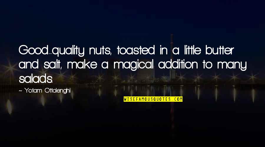 Conoscenti Wine Quotes By Yotam Ottolenghi: Good-quality nuts, toasted in a little butter and Conoscenti Wine Quotes By Yotam Ottolenghi: Good-quality nuts, toasted in a little butter and