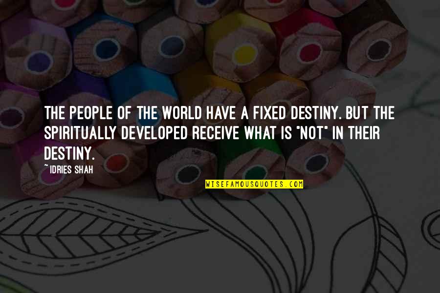 Conosciamo Quotes By Idries Shah: The people of the world have a fixed Conosciamo Quotes By Idries Shah: The people of the world have a fixed