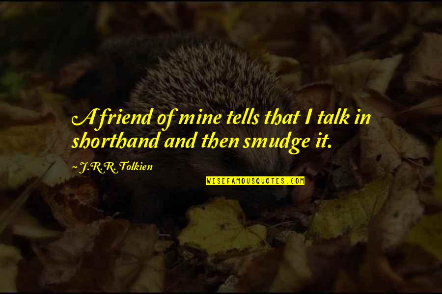 Conozca Mas Quotes By J.R.R. Tolkien: A friend of mine tells that I talk
