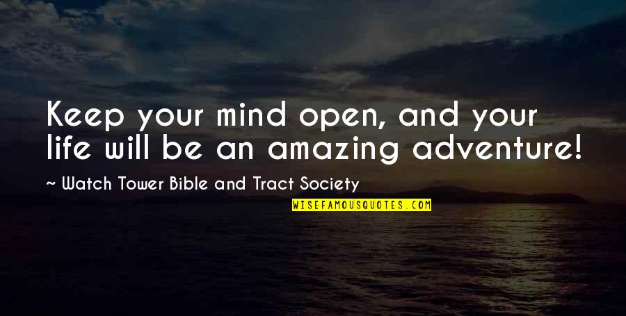 Conphonesion Quotes By Watch Tower Bible And Tract Society: Keep your mind open, and your life will