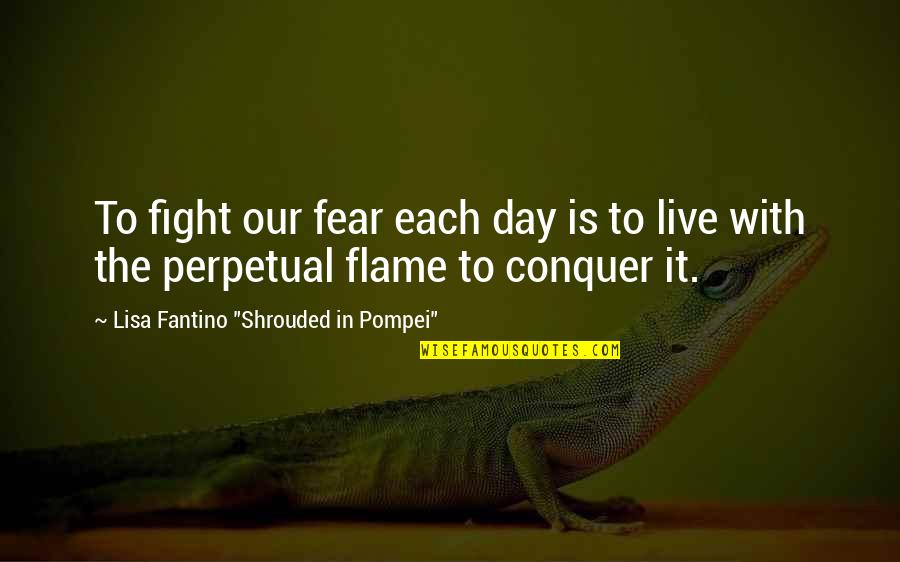 Conquer Fear Quotes By Lisa Fantino 