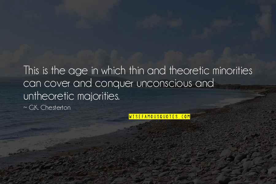 Conquer Quotes By G.K. Chesterton: This is the age in which thin and