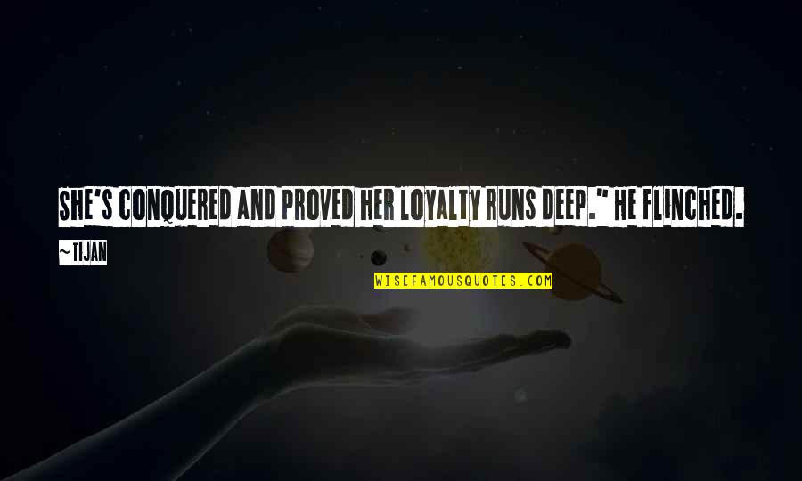 Conquered Quotes By Tijan: She's conquered and proved her loyalty runs deep."