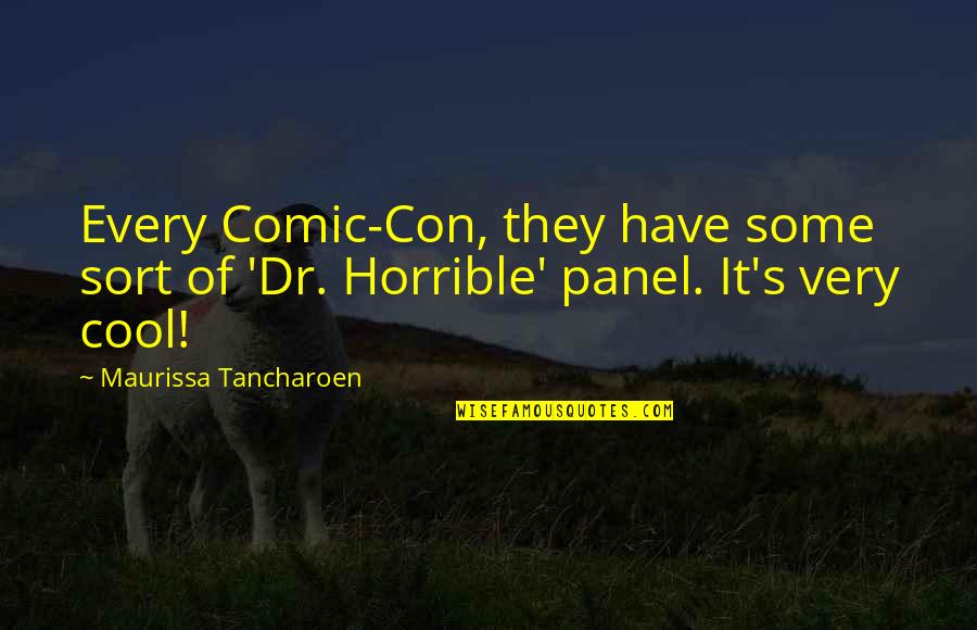 Con's Quotes By Maurissa Tancharoen: Every Comic-Con, they have some sort of 'Dr.
