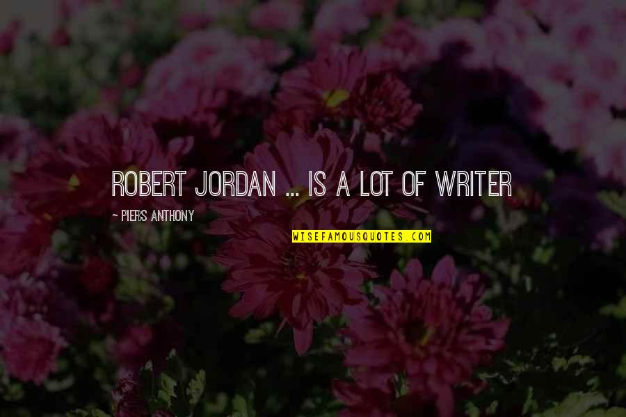 Consagrados Por Quotes By Piers Anthony: Robert Jordan ... is a lot of writer