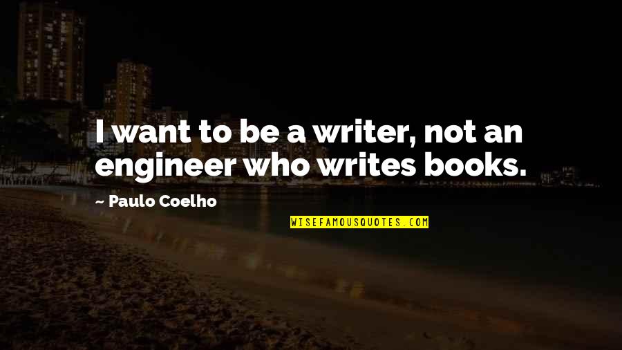 Consales Curacao Quotes By Paulo Coelho: I want to be a writer, not an