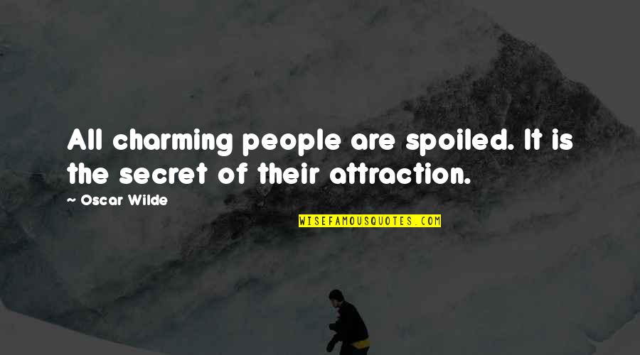Consalvi Machinery Quotes By Oscar Wilde: All charming people are spoiled. It is the