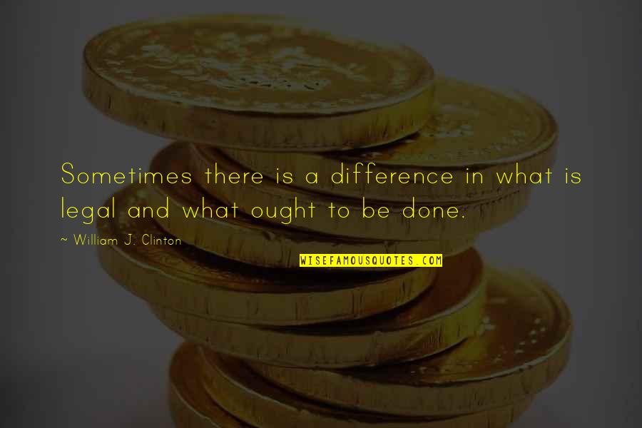 Consalvi Machinery Quotes By William J. Clinton: Sometimes there is a difference in what is Consalvi Machinery Quotes By William J. Clinton: Sometimes there is a difference in what is