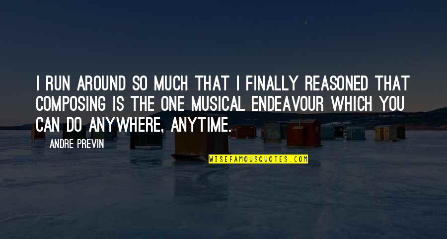 Consalvo Swivel Quotes By Andre Previn: I run around so much that I finally Consalvo Swivel Quotes By Andre Previn: I run around so much that I finally