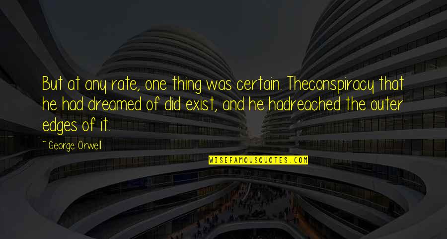 Consarnit Quotes By George Orwell: But at any rate, one thing was certain.