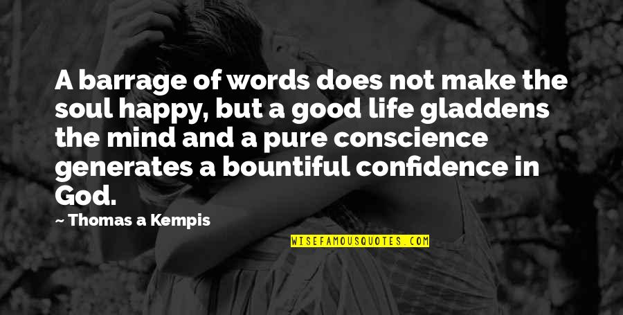 Conscience And God Quotes By Thomas A Kempis: A barrage of words does not make the