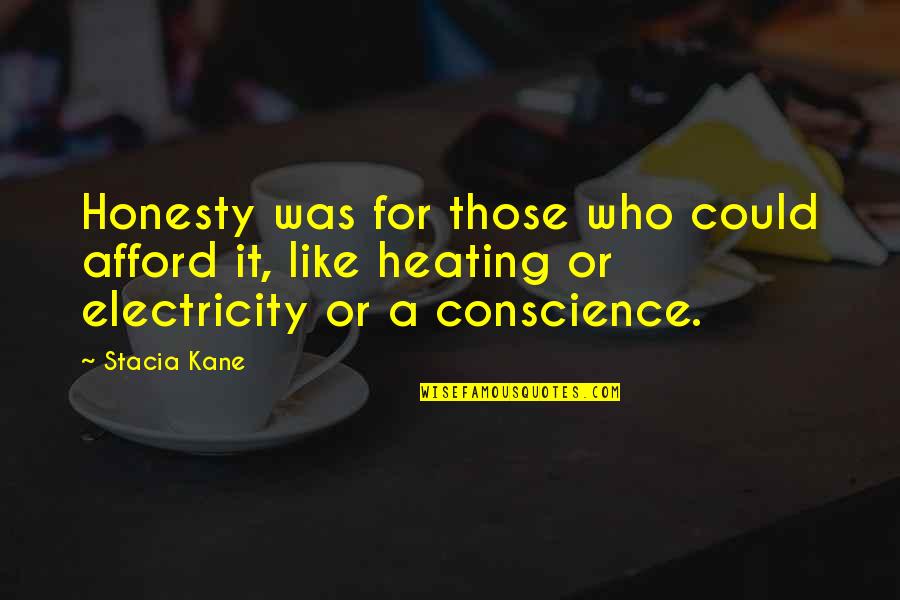 Conscience And Honesty Quotes By Stacia Kane: Honesty was for those who could afford it,