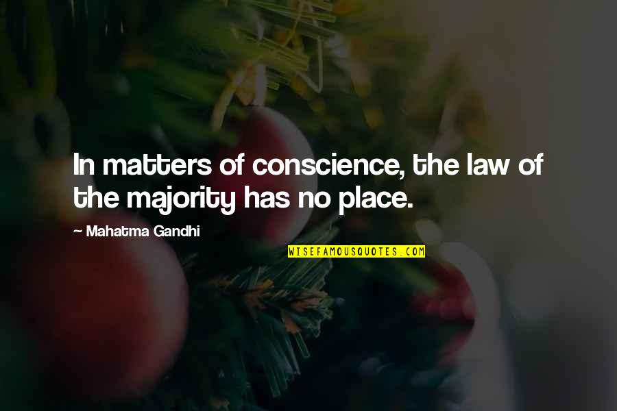 Conscience And Law Quotes By Mahatma Gandhi: In matters of conscience, the law of the