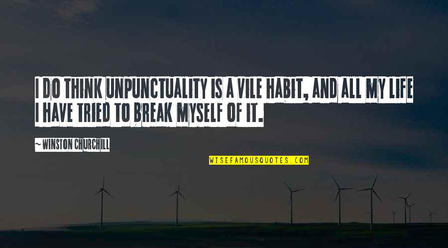 Conscience In Huckleberry Finn Quotes By Winston Churchill: I do think unpunctuality is a vile habit,