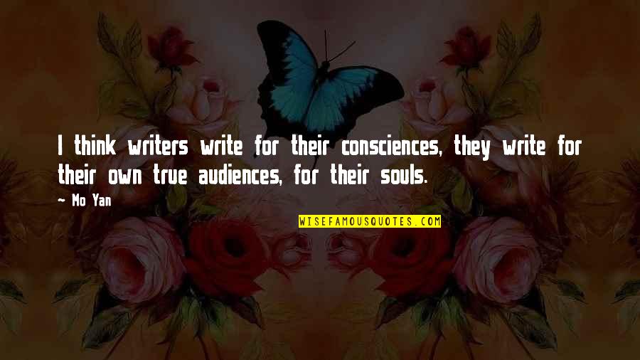 Consciences Quotes By Mo Yan: I think writers write for their consciences, they