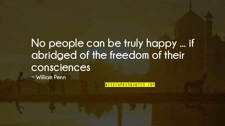 Consciences Quotes By William Penn: No people can be truly happy ... if