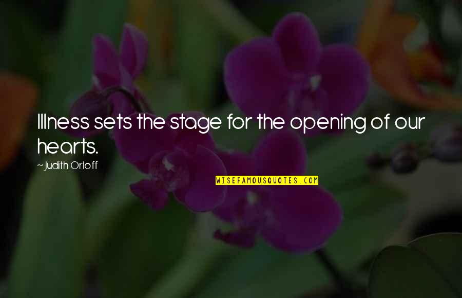 Conscientes Significado Quotes By Judith Orloff: Illness sets the stage for the opening of Conscientes Significado Quotes By Judith Orloff: Illness sets the stage for the opening of