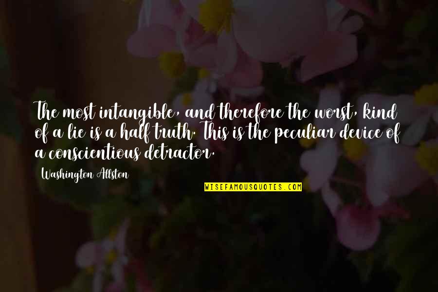 Conscientious Quotes By Washington Allston: The most intangible, and therefore the worst, kind Conscientious Quotes By Washington Allston: The most intangible, and therefore the worst, kind