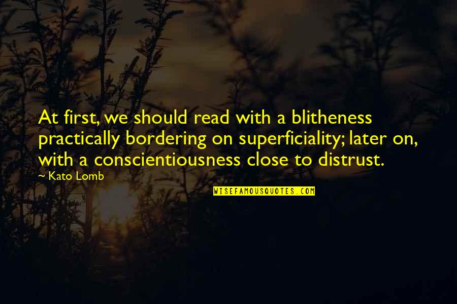 Conscientiousness Quotes By Kato Lomb: At first, we should read with a blitheness