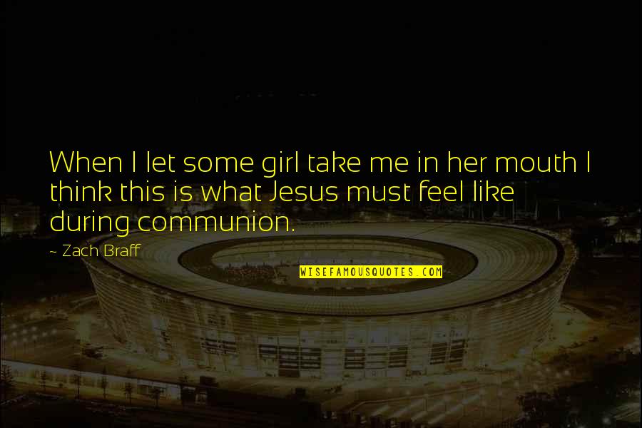 Conscious Grieving Quotes By Zach Braff: When I let some girl take me in