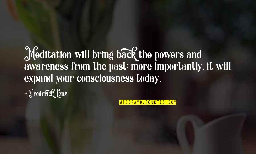Consciousness And Awareness Quotes By Frederick Lenz: Meditation will bring back the powers and awareness Consciousness And Awareness Quotes By Frederick Lenz: Meditation will bring back the powers and awareness
