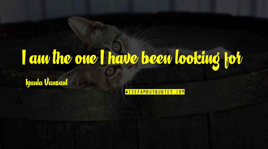 Consciousness Mind Brain Quotes By Iyanla Vanzant: I am the one I have been looking Consciousness Mind Brain Quotes By Iyanla Vanzant: I am the one I have been looking