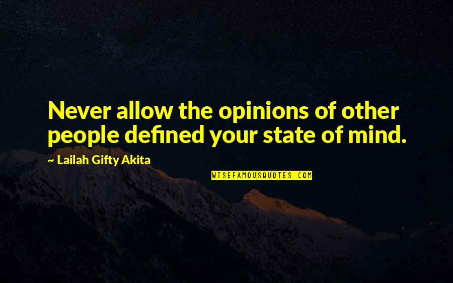 Consciousness Mind Quotes By Lailah Gifty Akita: Never allow the opinions of other people defined