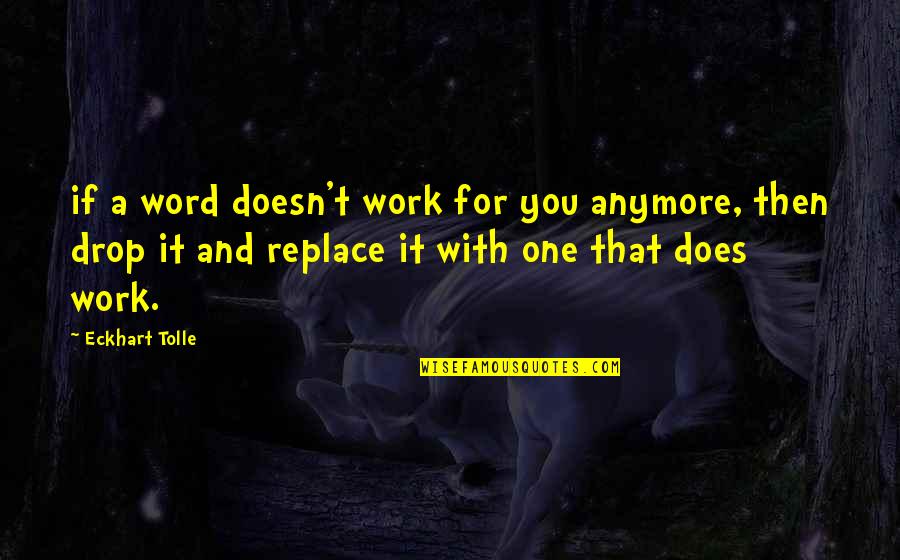 Consciousnesss Quotes By Eckhart Tolle: if a word doesn't work for you anymore,