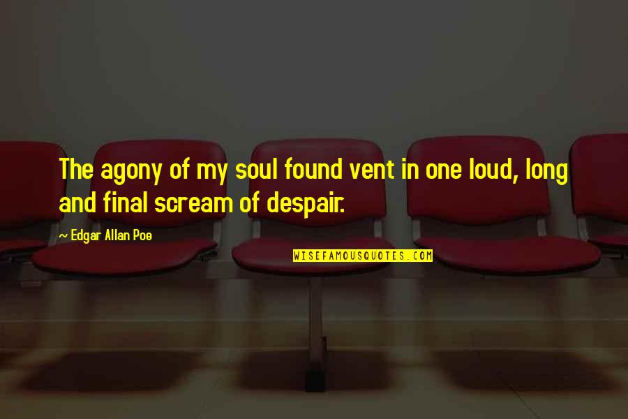 Consecrates Crossword Quotes By Edgar Allan Poe: The agony of my soul found vent in